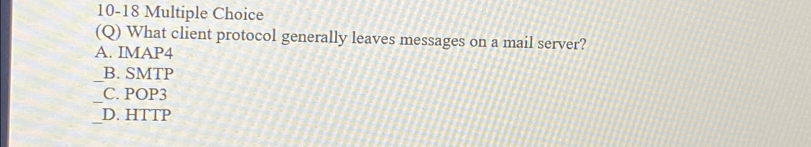  10-18 Multiple Choice (Q) What client protocol generally leaves messages on