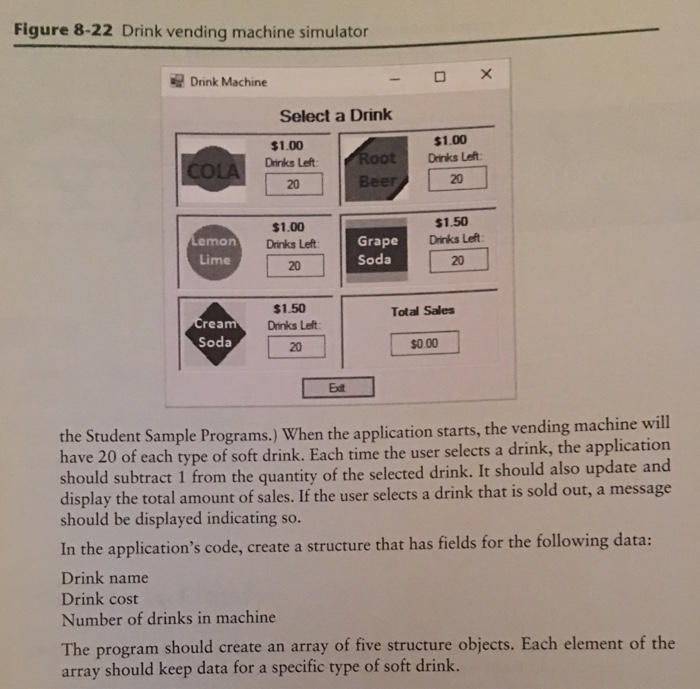 application that simulates a soft-drink vending machine. The application should let the