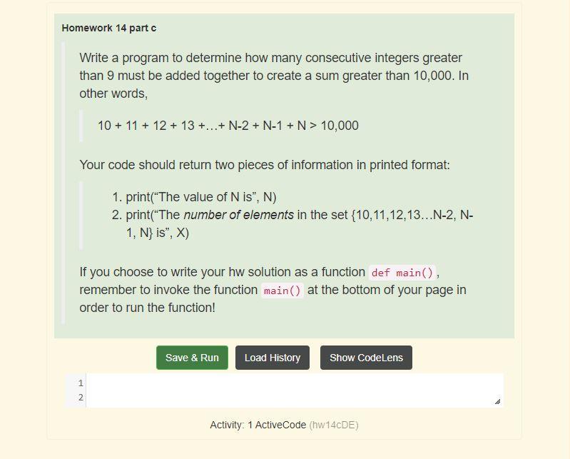 The question requires to use python Homework 14 part c Write a
