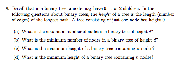  9. Recall that in a binary tree, a node may have