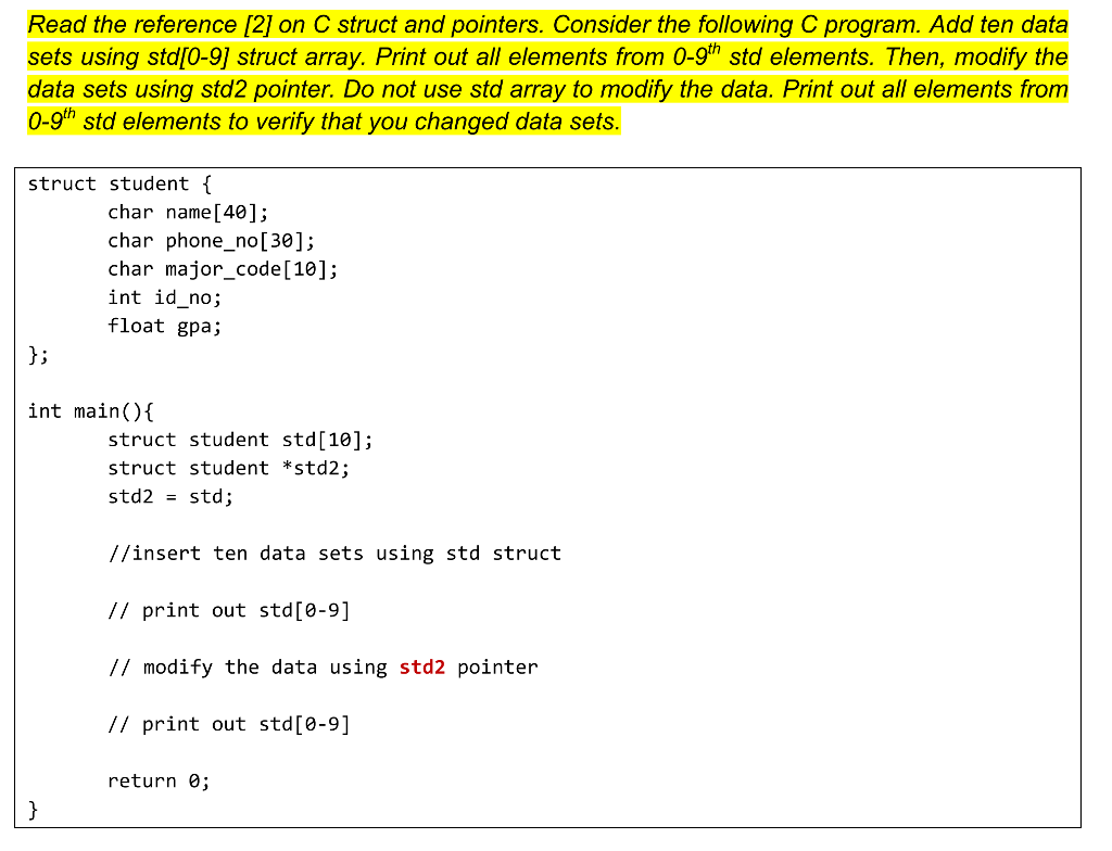  Read the reference [2] on C struct and pointers. Consider the