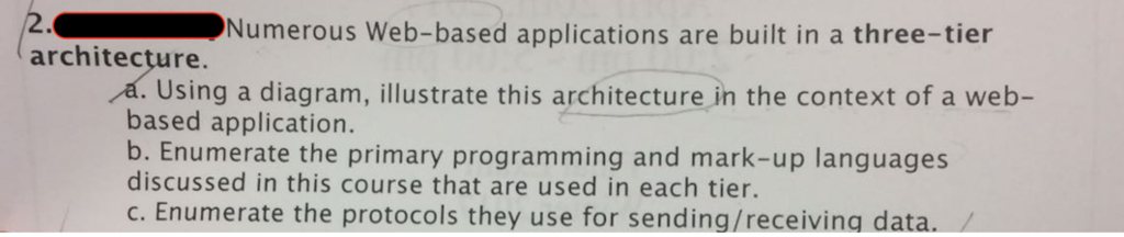  Numerous Web-based applications are built in a three-tier a. Using a