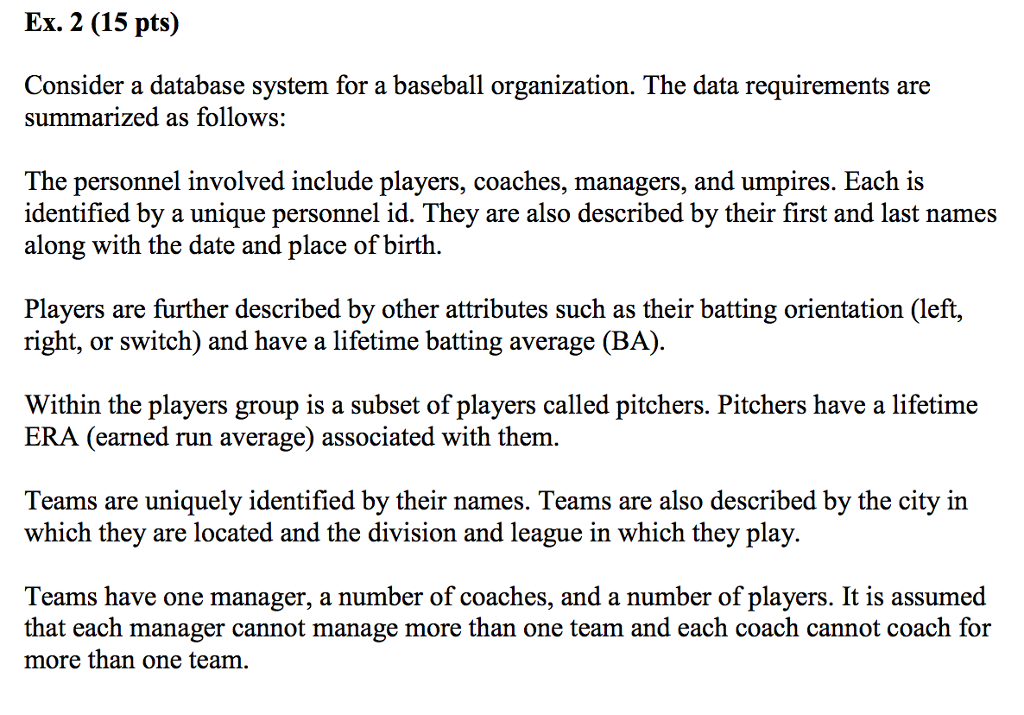  Ex. 2 (15 pts) Consider a database system for a baseball