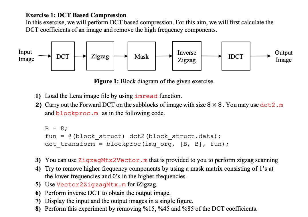  Exercise 1: DCT Based Compression In this exercise, we will perform