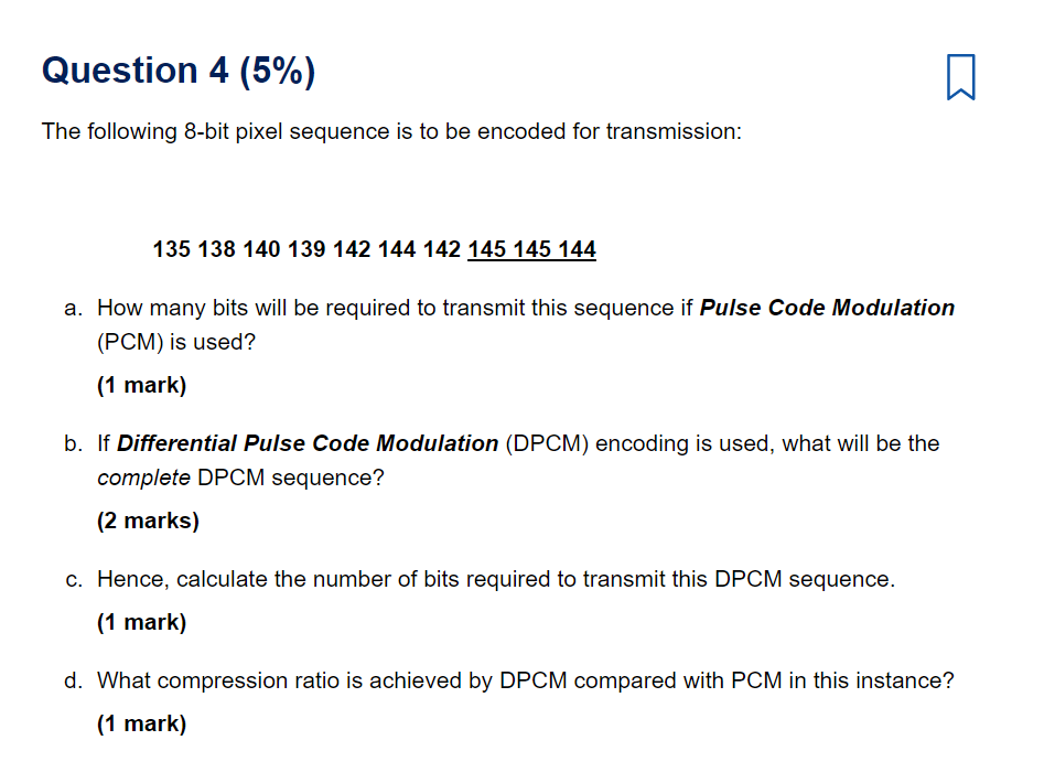Question 4 (5%) The following 8-bit pixel sequence is to be