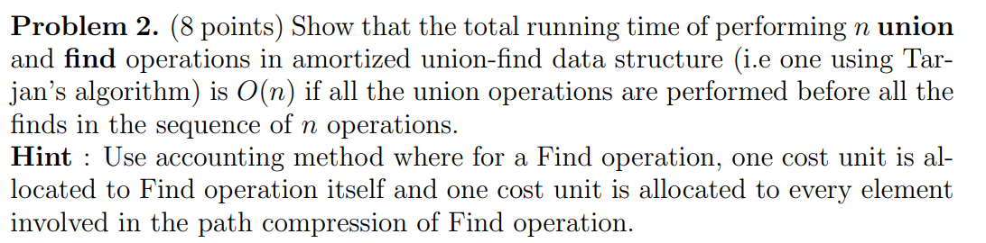  Problem 2. (8 points) Show that the total running time of