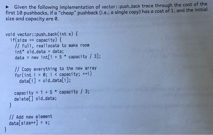  Given the following implementation of vector: :push.back trace through the cost