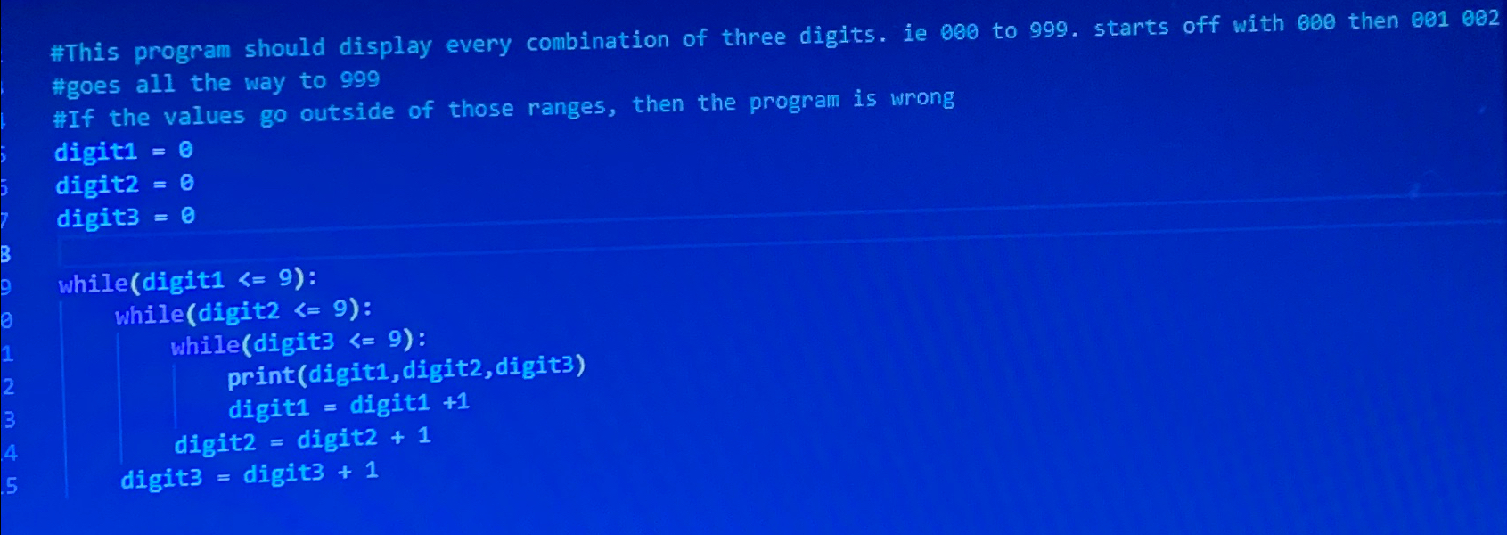  #This program should display every combination of three digits. ie 000