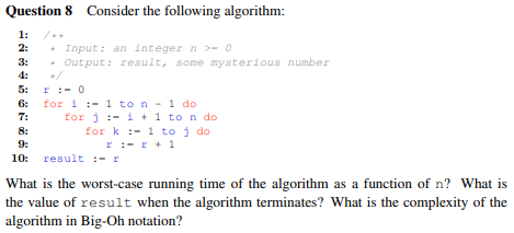  Question 8 Consider the following algorithm: 2: * Input: an integer