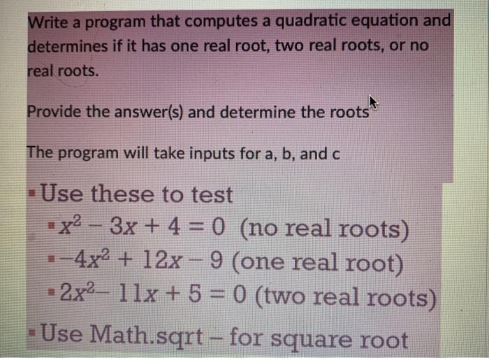 in java using polymorphism Write a program that computes a quadratic equation