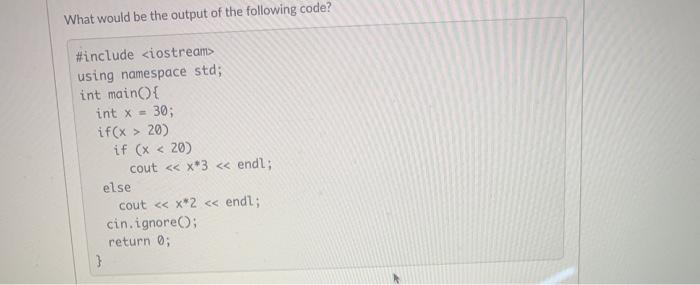 30){ cout using namespace std; int main() { int x = 30;
