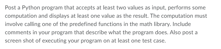  Post a Python program that accepts at least two values as
