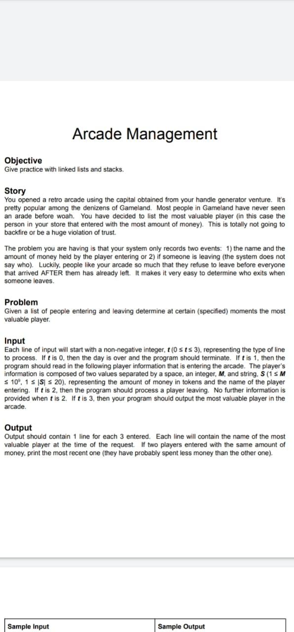 Arcade Management Objective Give practice with linked lists and stacks. Story