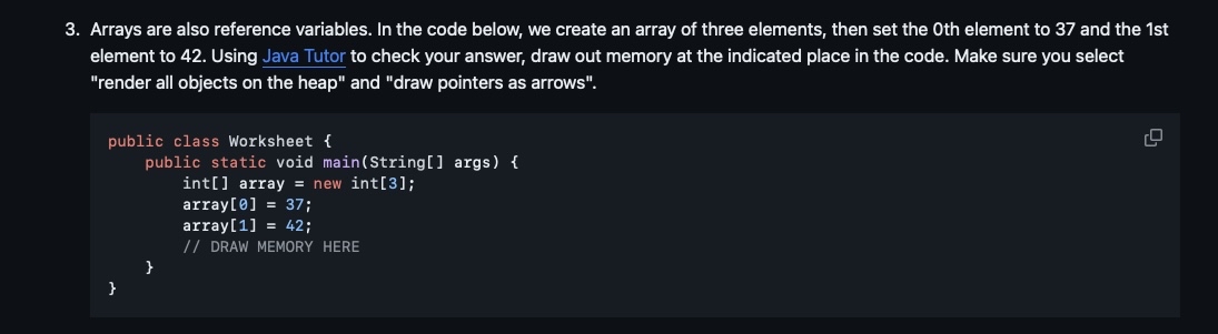  Arrays are also reference variables. In the code below, we create