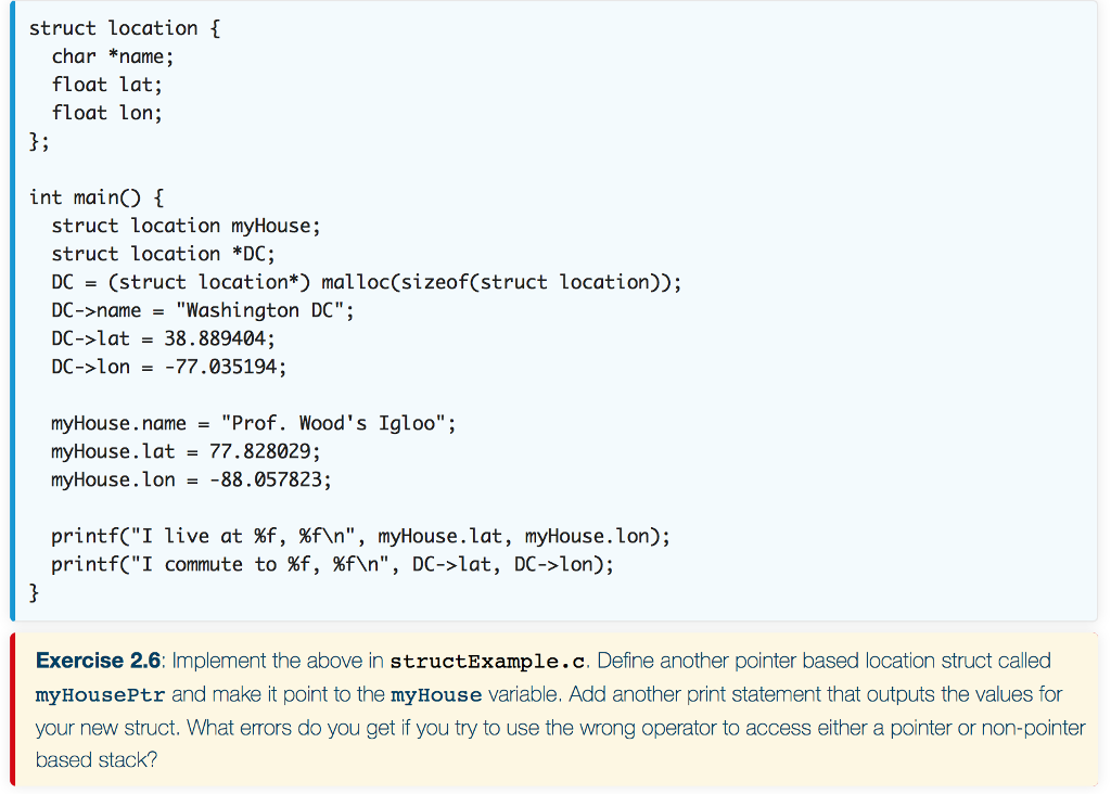 C language (2.6) struct location t char *name; float lat; float lon;