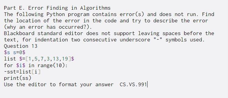 Part E. Error Finding in Algorithms The following Python program contains