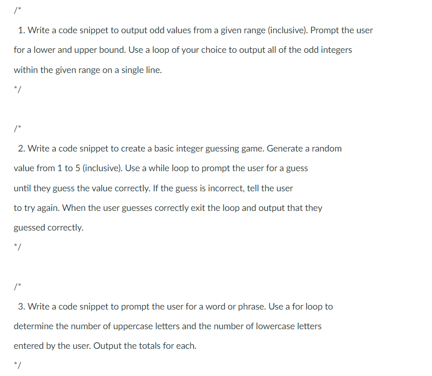 In JAVA /* 1. Write a code snippet to output odd values