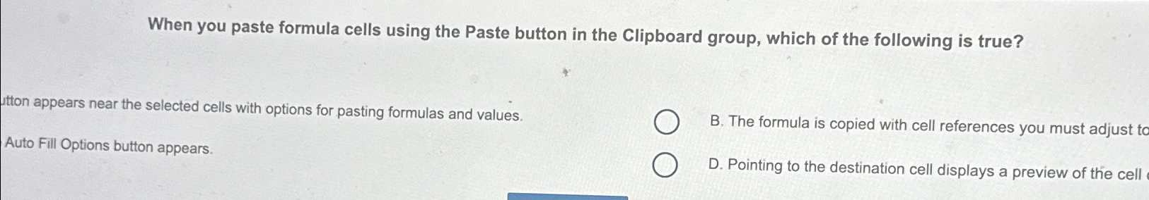  When you paste formula cells using the Paste button in the
