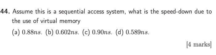  Assume this is a sequential access system, what is the speed-down