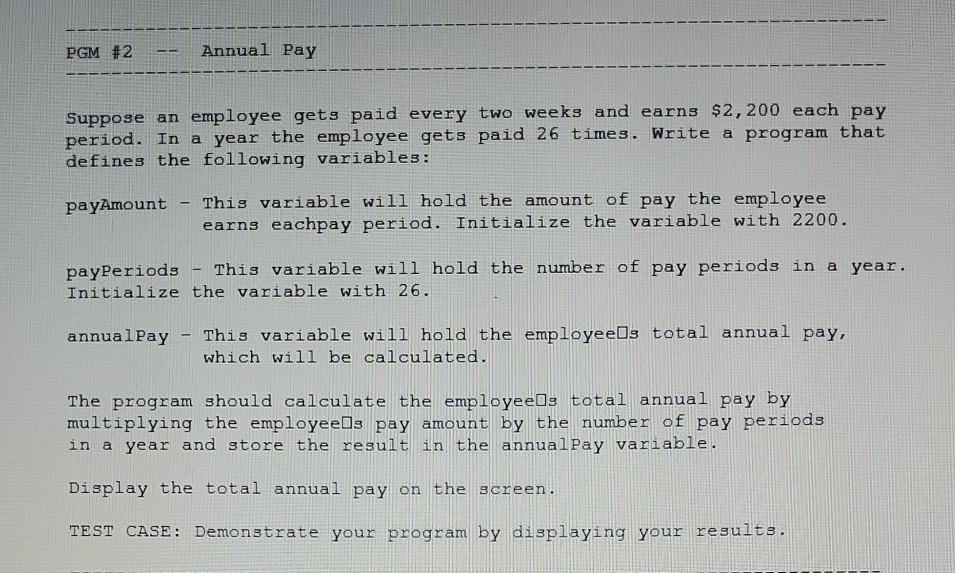 please write in C program PGM #2 Annual Pay Suppose an