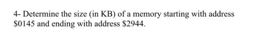  4- Determine the size (in KB) of a memory starting with