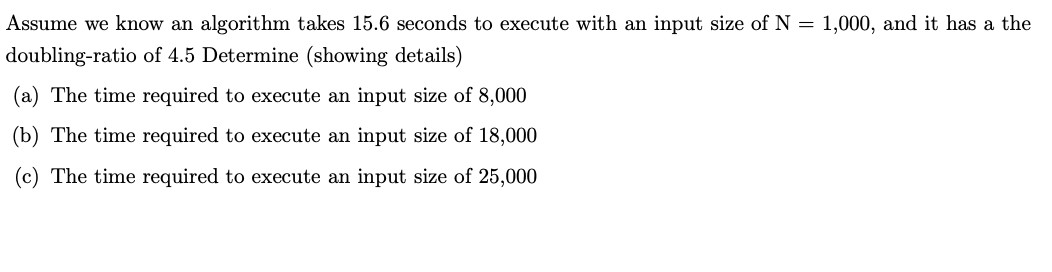 Assume we know an algorithm takes 15.6 seconds to execute with