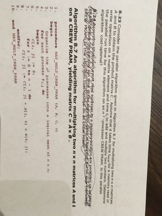  Consider the parallel algorithm given in Algorithm for multiplying two n