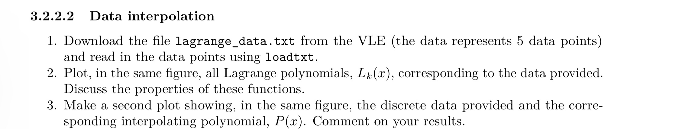  3.2.2.2 Data interpolation Download the file lagrange_data.txt from the VLE (the