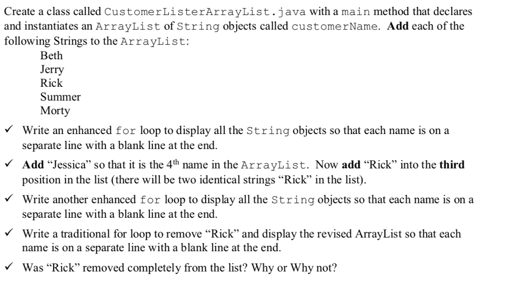 help please Create a class called CustomerListerArrayList.java with a main method that
