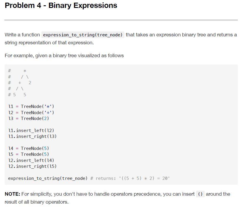  in Python. Problem 4 - Binary Expressions Write a function expression_to_string(tree_node)