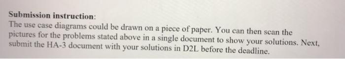 process models Elicit software functional requirements from problem description Model the software