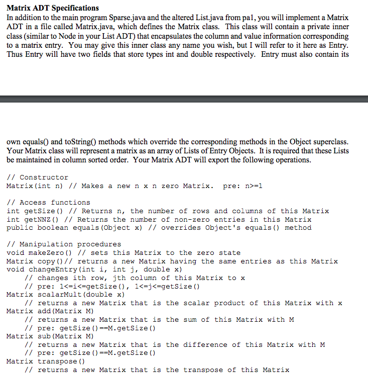  Matrix ADT Specifications In addition to the main program Sparse.java and