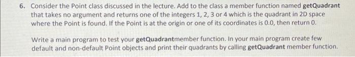 c++ using classes 6. Consider the point class discussed in the lecture.