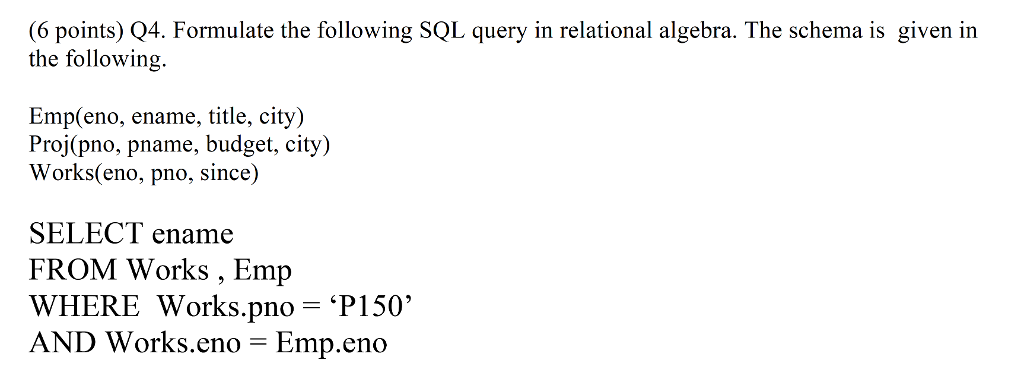  (6 points) Q4. Formulate the following SQL query in relational algebra.