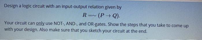  Design a logic circuit with an input-output relation given by R