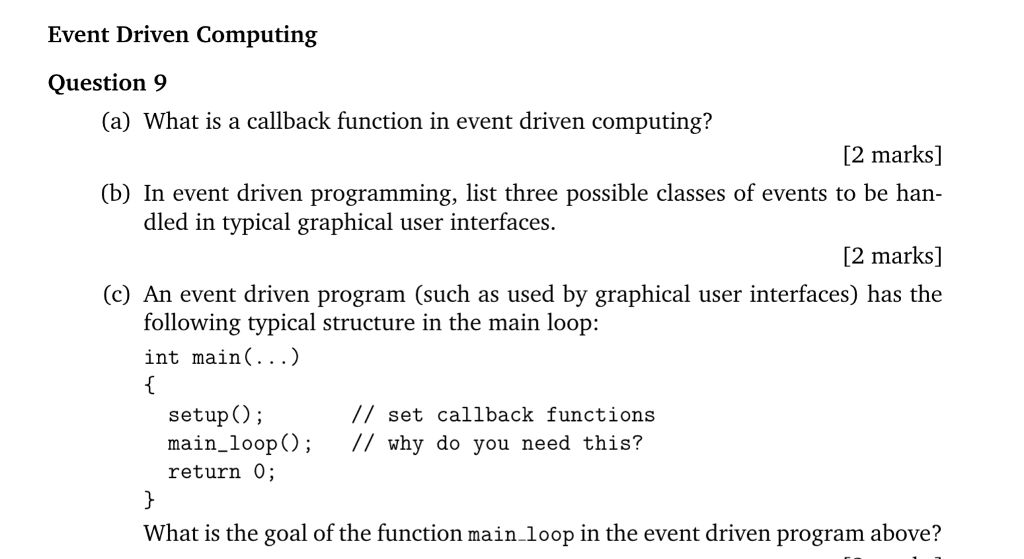 Event Driven Computing Question 9 (a) What is a callback function