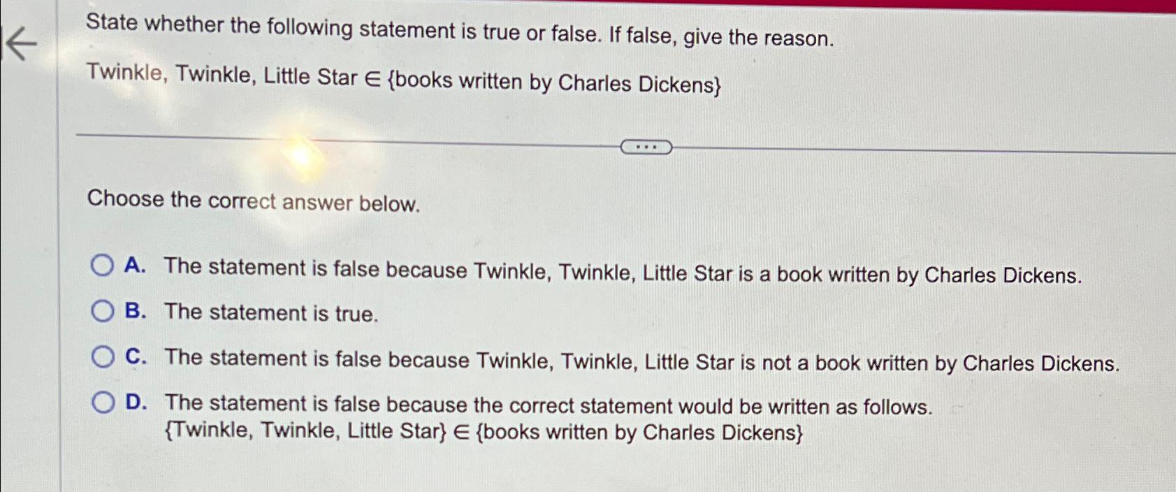  State whether the following statement is true or false. If false,