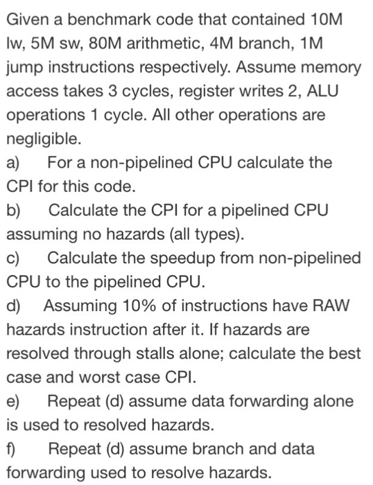  Computer system architecture Given a benchmark code that contained 10M lw,