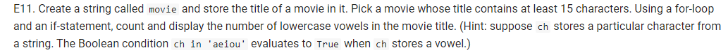  python please E11. Create a string called movie and store the