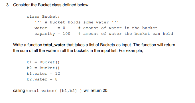 3. Consider the Bucket class defined below class Bucket: "'A Bucket