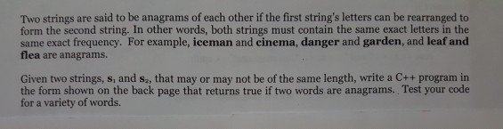 complete the code please Two strings are said to be anagrams of