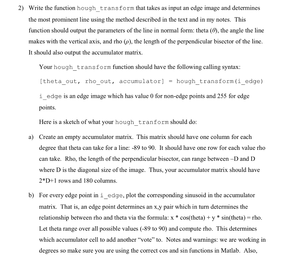 PLEASE WRITE THE FOLLOWING HOUGH_TRANSFORM FUNCTION USING MATLAB. 2) Write the function