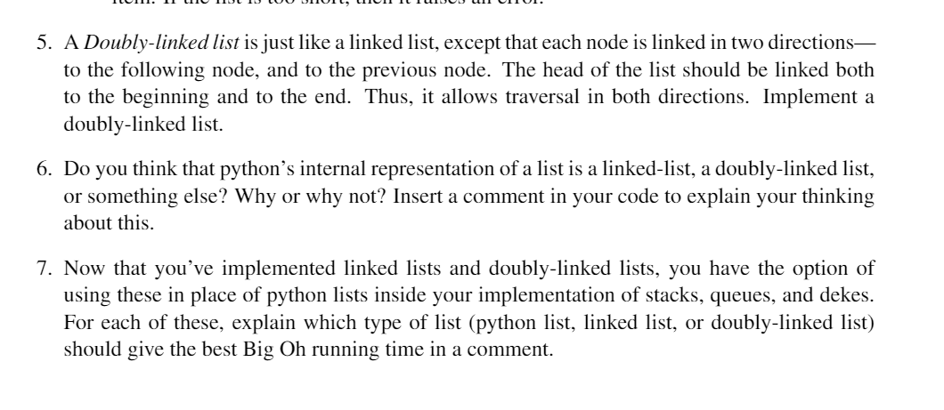 Please help with this Python problem. 5. A Doubly-linked list is just
