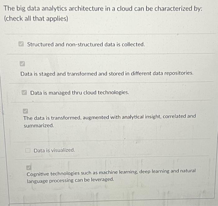  The big data analytics architecture in a cloud can be characterized