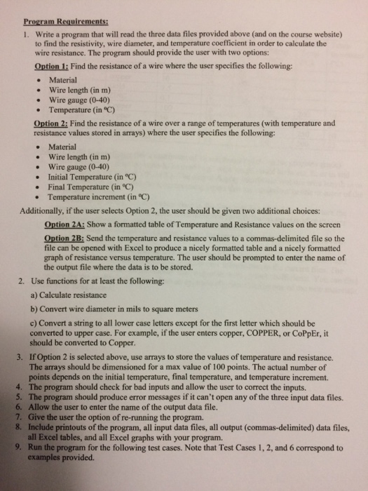 The temperature (and the temperature coefficient of the material) Resistivity: The resistance,