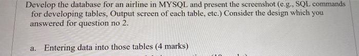  Develop the database for an airline in MYSQL and present the