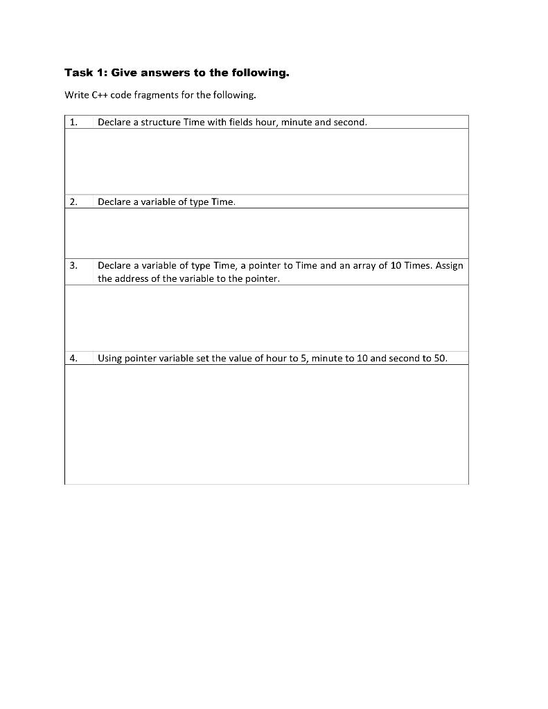 Task 1: Give answers to the following. Write C++ code fragments
