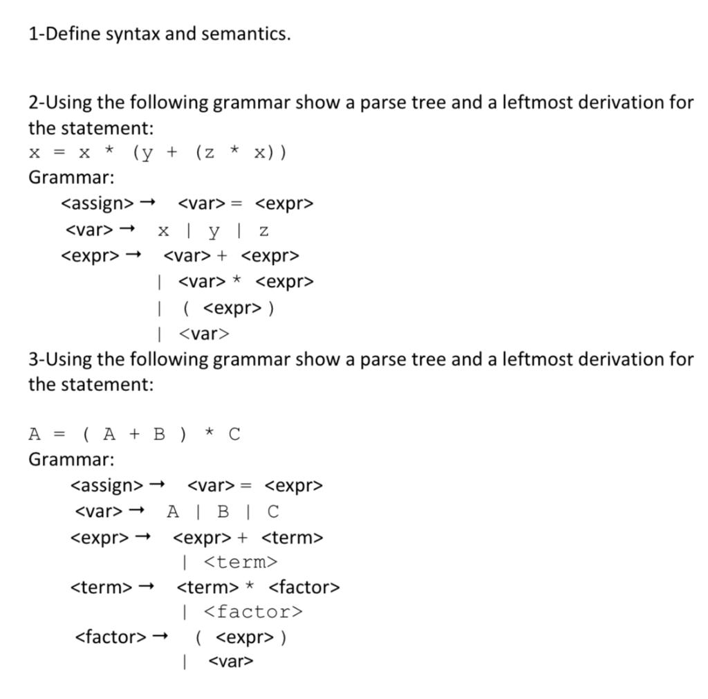  1-Define syntax and semantics. 2-Using the following grammar show a parse