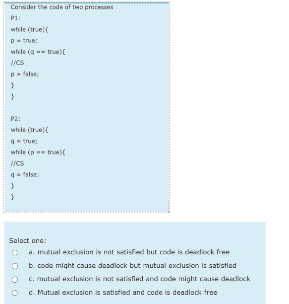  Consider the code of two processes P1: while (true){ p= true;