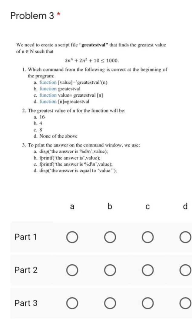 matlab Problem 3* We need to create a script file "greatestval" that